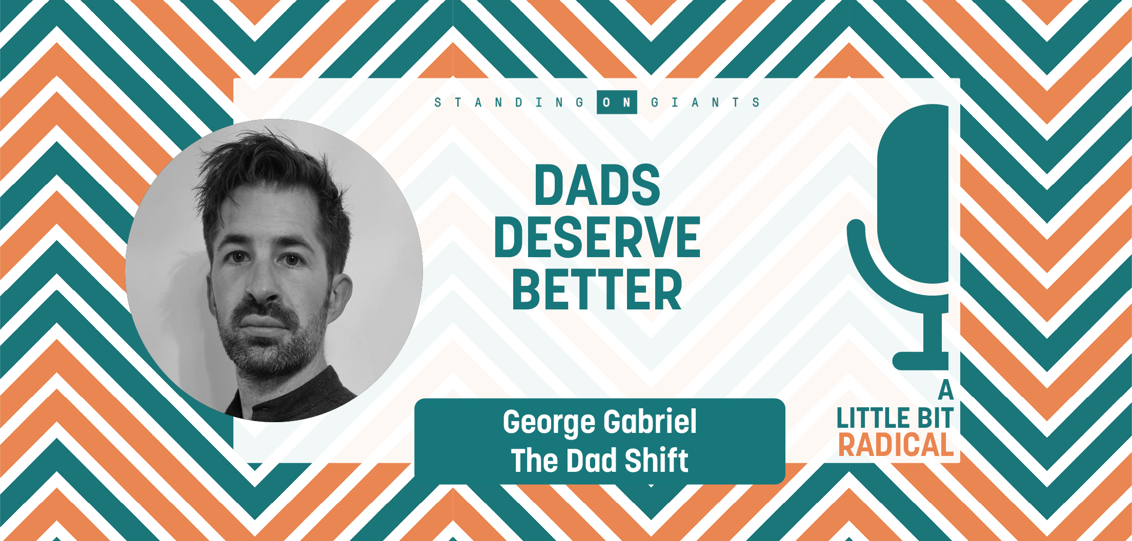 Podcast Episode 49 is out: George Gabriel from The Dad Shift - Standing ...